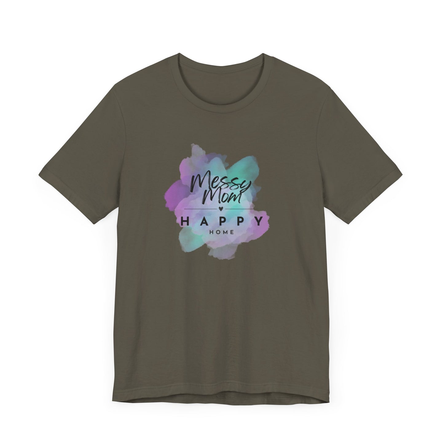 Messy Mom, Happy Home Tee