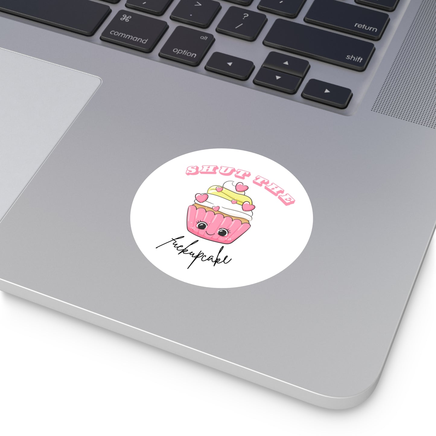 "Shut the Fuckupcake" Sticker