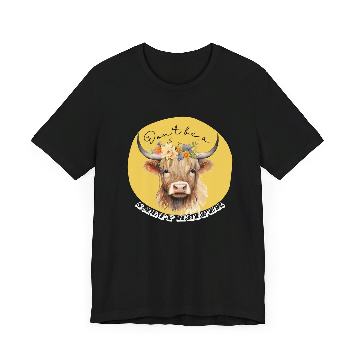 "Don't be a Salty Heifer" Short Sleeve Tee