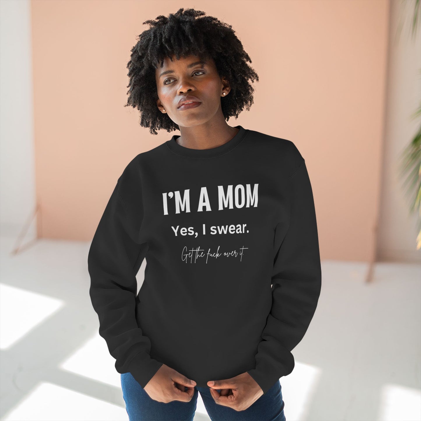 "I'm a mom, Yes I swear" Crewneck Sweatshirt