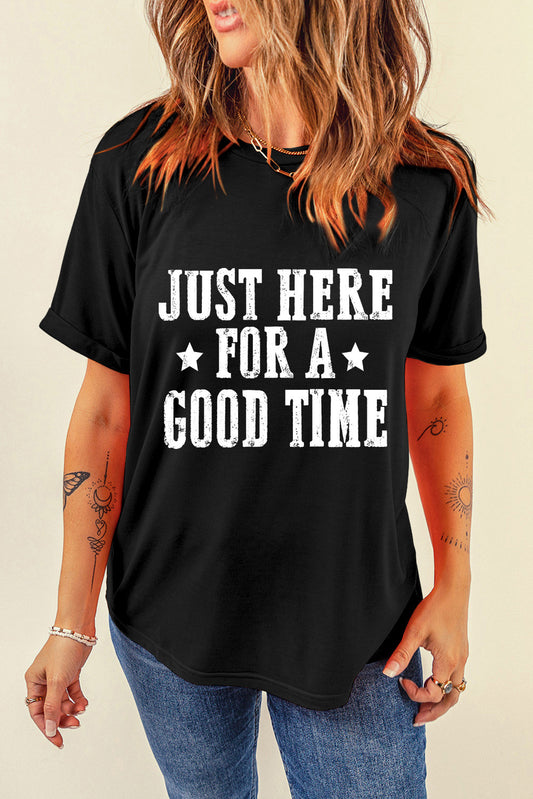 "Just Here for a Good Time" T-Shirt