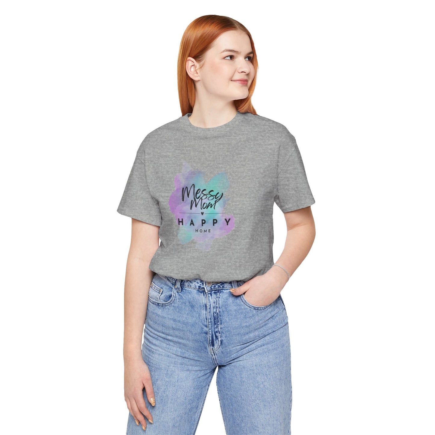 Messy Mom, Happy Home Tee