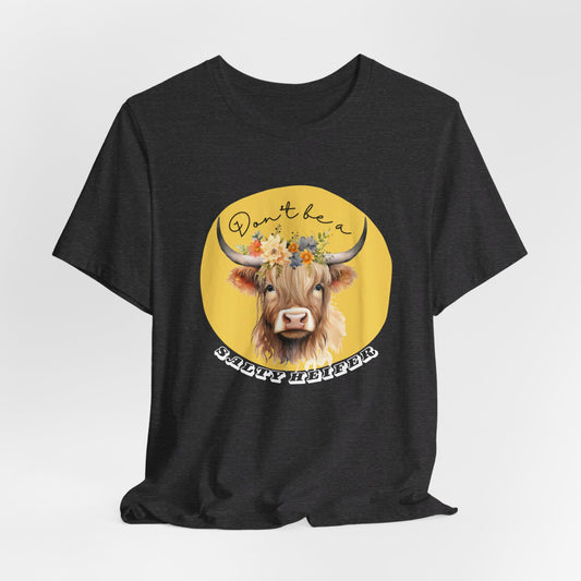 "Don't be a Salty Heifer" Short Sleeve Tee