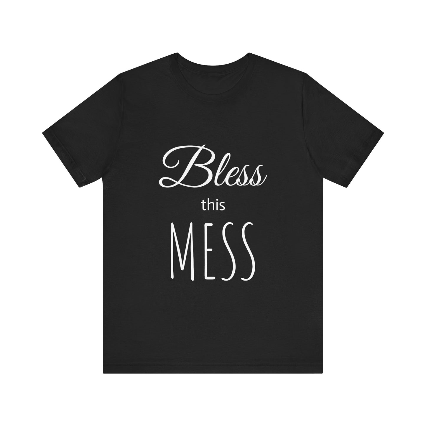 Bless This Mess Tee