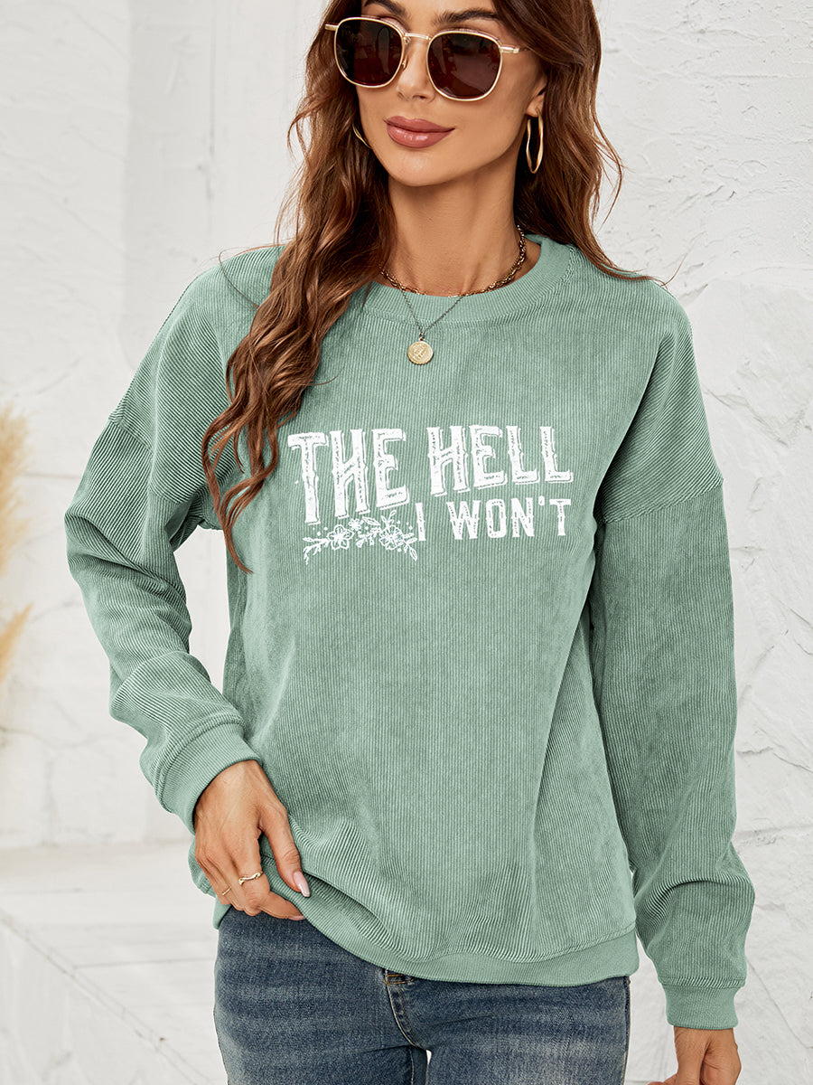 THE HELL I WON'T Graphic Sweatshirt