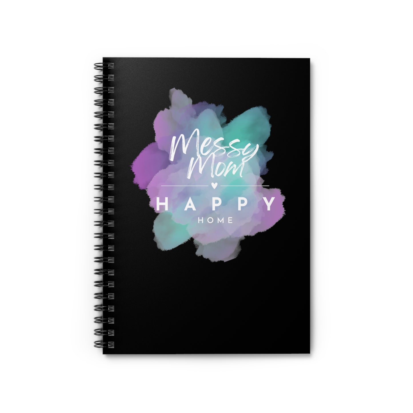 Messy Mom, Happy Home Spiral Notebook - Ruled Line