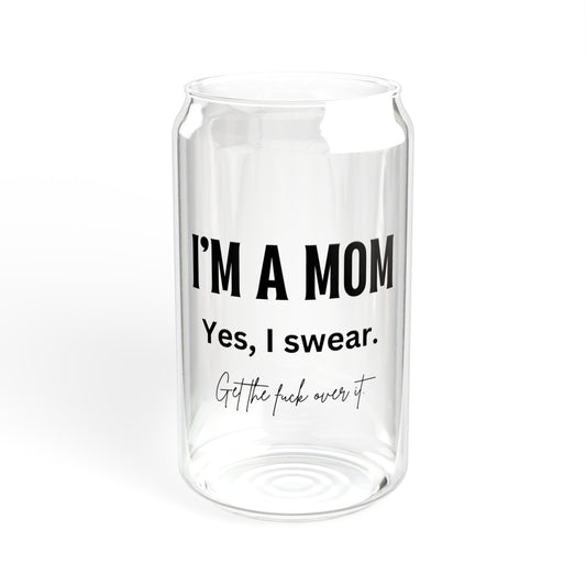 "I'm a Mom. Yes, I swear" Glass, 16oz