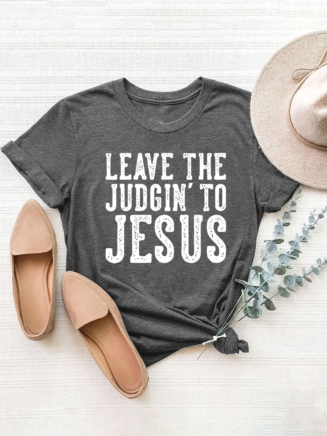 "Leave the Judging to Jesus" T-Shirt