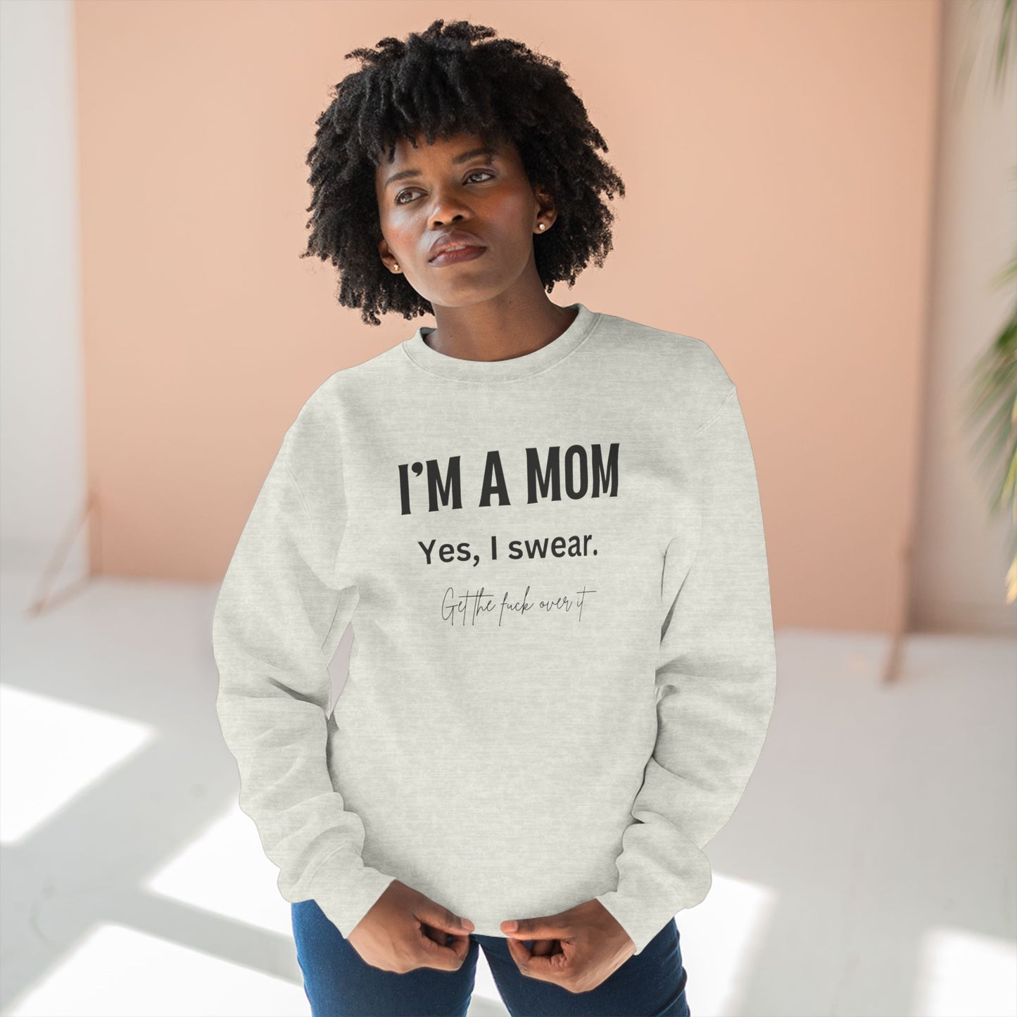 "I'm a mom, Yes I swear" Crewneck Sweatshirt