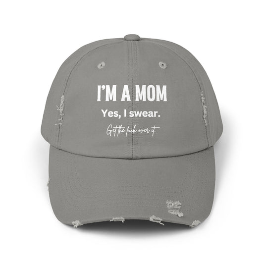 "I'm a Mom, Yes I Swear" Distressed Cap