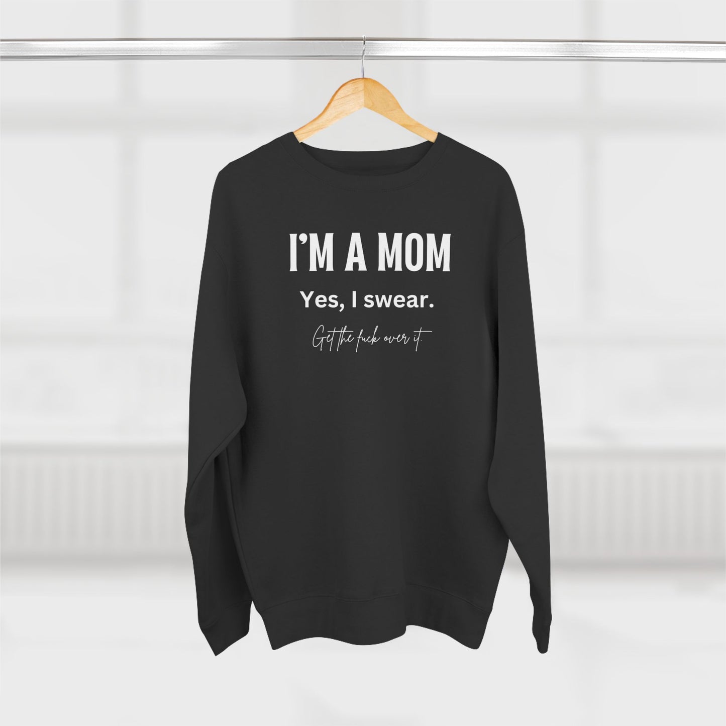 "I'm a mom, Yes I swear" Crewneck Sweatshirt