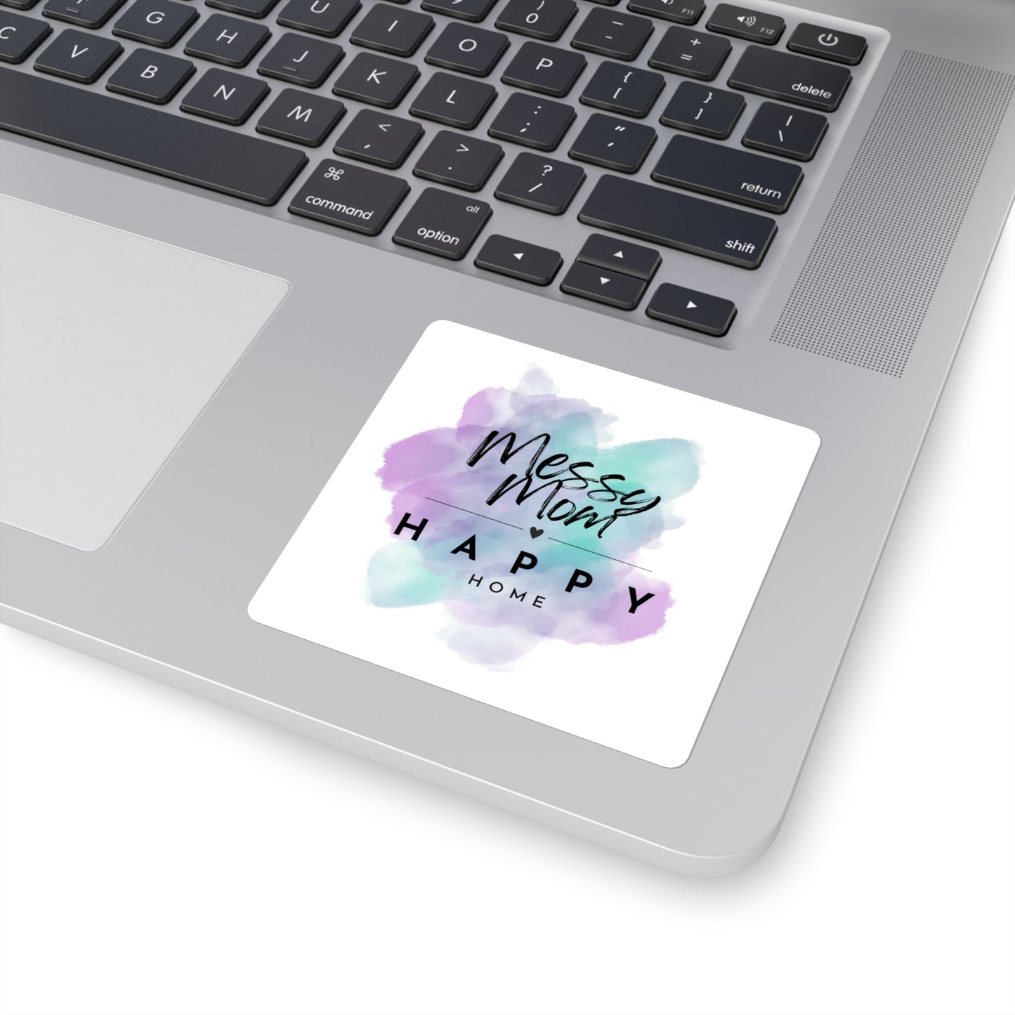 "Messy Mom, Happy Home" Sticker