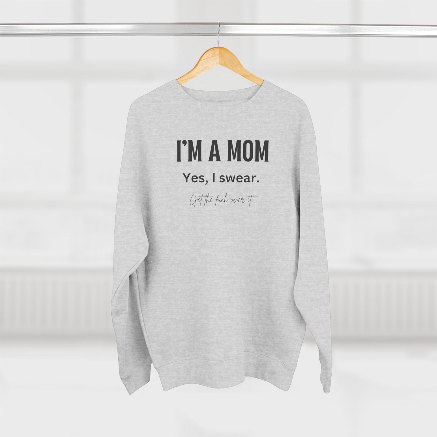 "I'm a mom, Yes I swear" Crewneck Sweatshirt